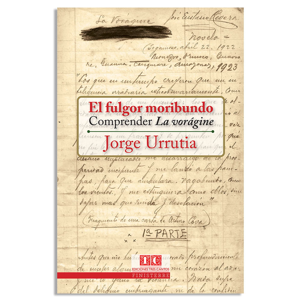 El fulgor moribundo. Comprender La vorágine