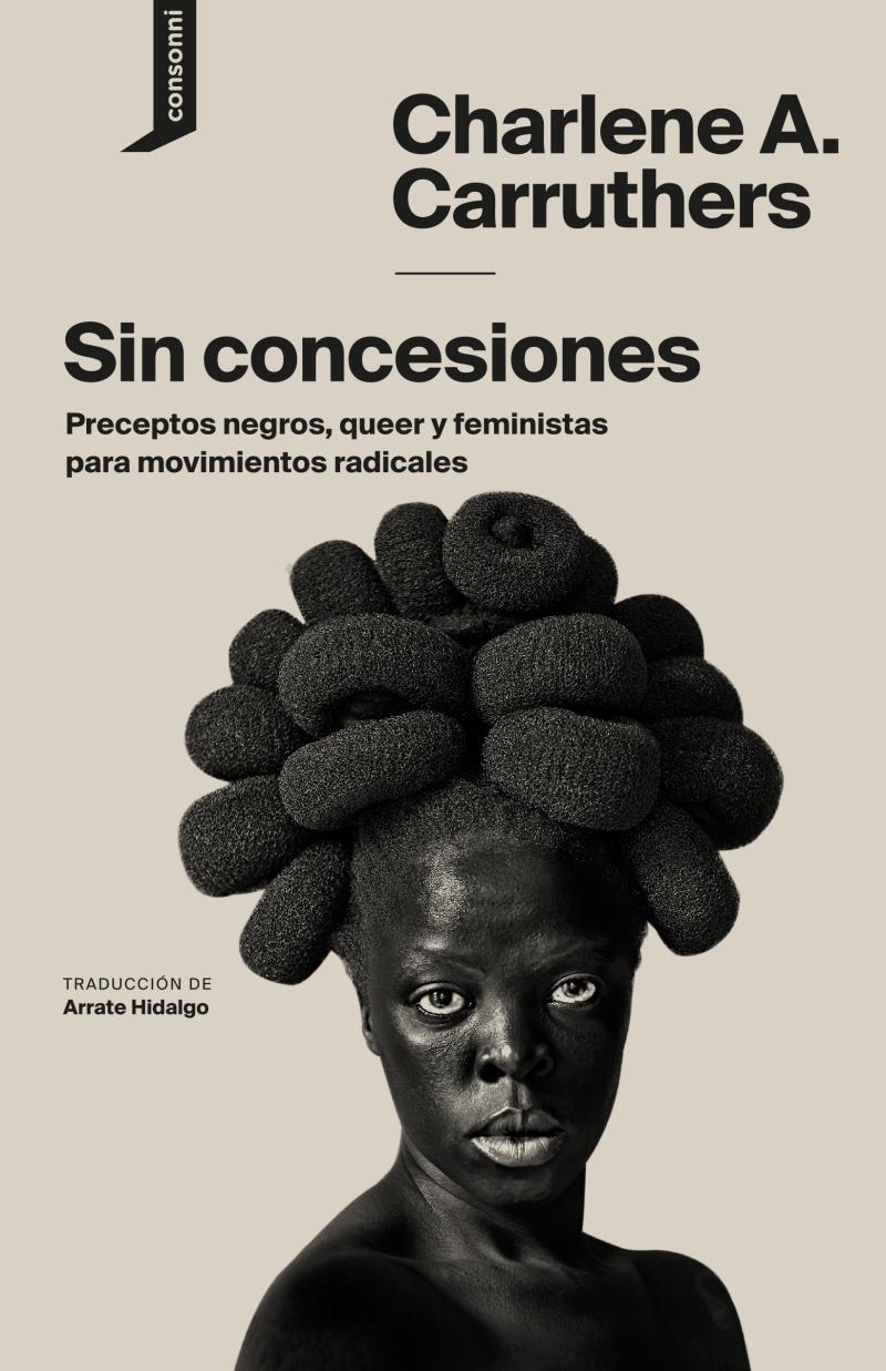 Sin concesiones, Preceptos negros, queer y feministas para movimientos radicales